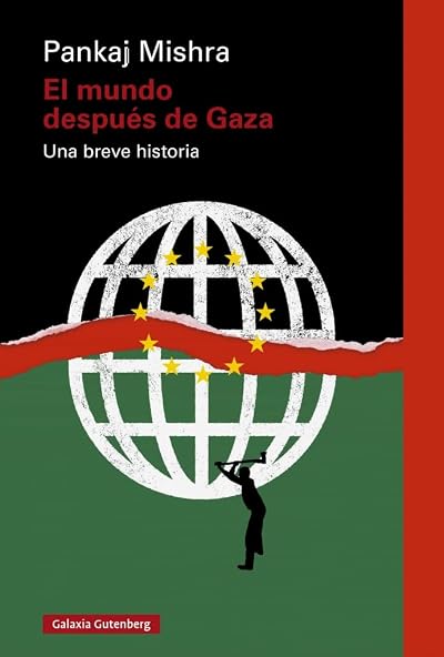 Portada de El mundo después de Gaza. Una breve historia, de Pankaj Mishra