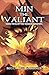 Min the Valiant: Book Four ...