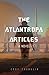 The Atlantropa Articles: A Novel (For Fans of Harry Turtledove and the Divergent Series)