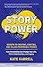 Story Power: Secrets to Cre...