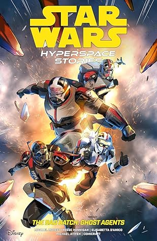 Star Wars: Hyperspace Stories: The Bad Batch--Ghost Agents