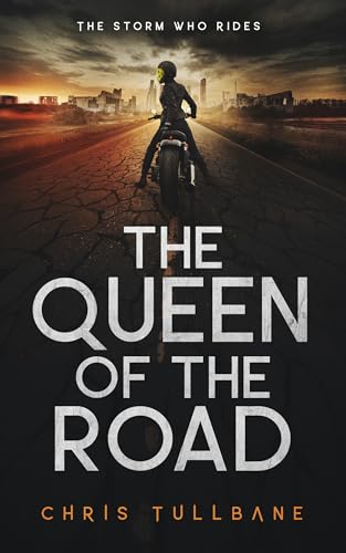 The Queen of the Road: A Post-Apocalyptic Superhero Novel (The Post-Break World: The Storm Who Rides Book 2)