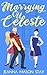 Marrying Off Celeste: A Sweet Romantic Comedy