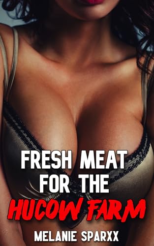 Fresh Meat for the Hucow Farm (Hucow Meadows Farm Book 7)