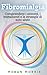 Fibromialgia: Comprendere i...