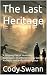 The Last Heritage: A Grippi...