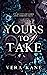 Yours to Take (Twisted Orig...