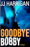 Goodbye Bobby