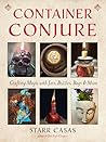 Container Conjure by Starr Casas