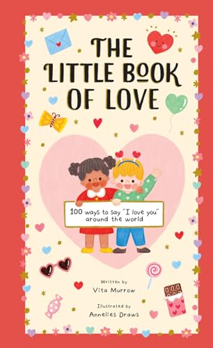 The Little Book of Love: 100 Ways to Say "I Love You" Around the World (The Little Book of . . .)