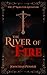 The River of Fire: An unput...