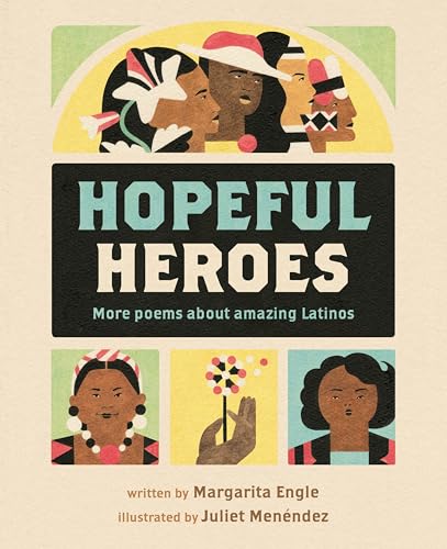 Hopeful Heroes: More Poems About Amazing Latinos (Hardcover)