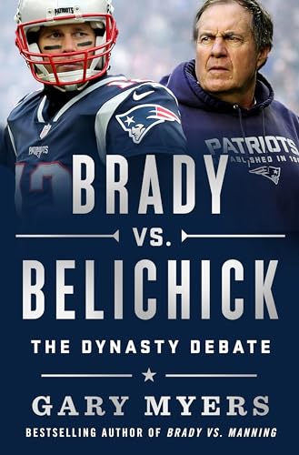 Brady vs. Belichick: The Dynasty Debate (Hardcover)