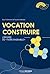 Vocation construire: L'Épop...