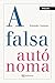 A falsa autónoma (EDICIÓN L...