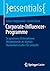 Corporate-Influencer-Programme: So gewinnen Unternehmen Mitarbeitende als digitale Markenbotschafter für LinkedIn (essentials) (German Edition)