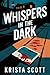 whispers in the dark: The T...