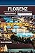 FLORENZ REISEFÜHRER: Der id...