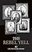 The Rebel Yell by John Esten Cooke