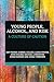 Young People, Alcohol, and Risk by Amy Pennay