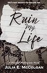 Ruin My Life