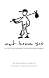 Not Home Yet: How...