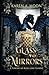 Glass and Mirrors - A Throne of Roses and Thorns: Die Fortsetzung der spannenden High Romantasy Saga (A Throne of Roses and Thorns, Band 2) (German Edition)