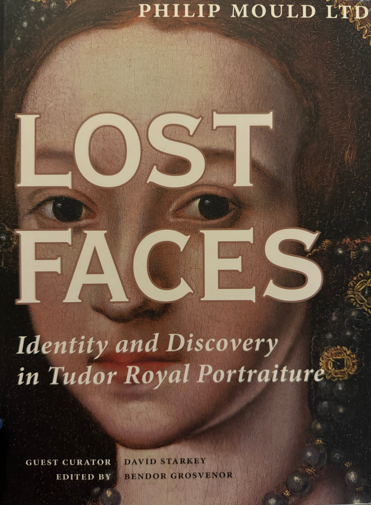 Lost Faces: Identity and Discovery in Tudor Royal Portraiture