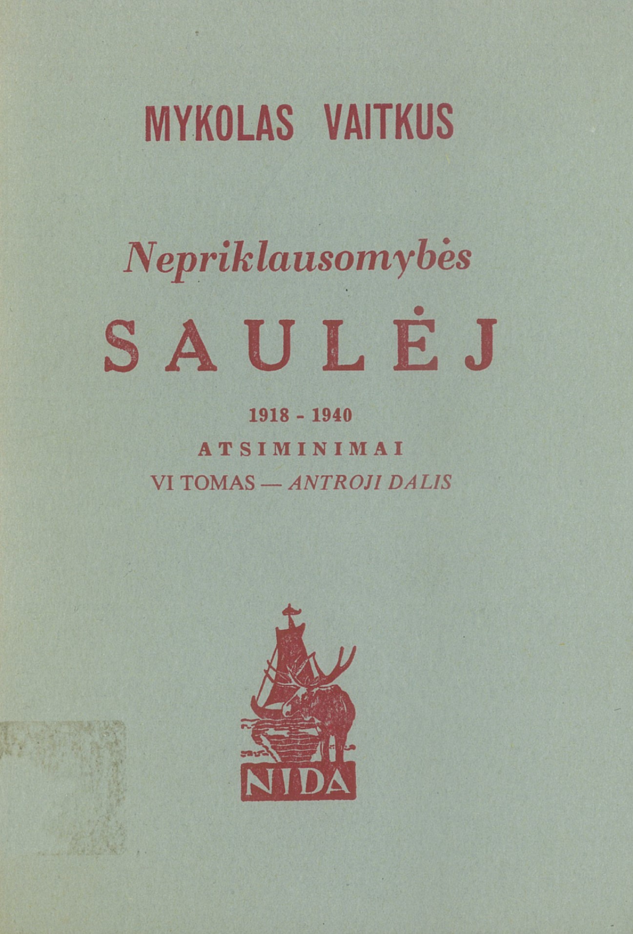 Nepriklausomybės saulėj (Atsiminimai #6)