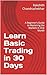 Learn Basic Trading in 30 D...