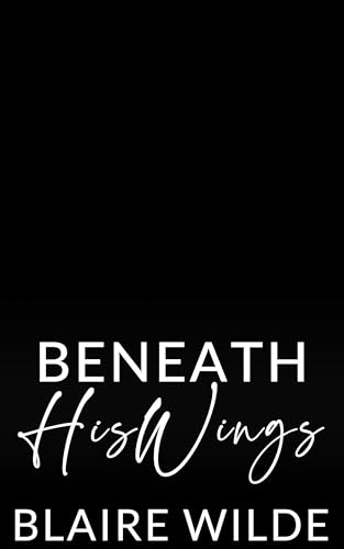 Beneath His Wings: A BWWM Romantic Suspense (Silver Ridge Mountain Vows Book 3)