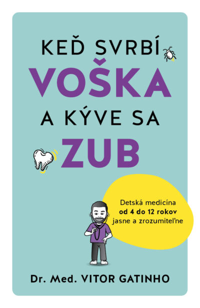 Keď svrbí voška a kýve sa zub: Detská medicína od 4 do 12 rokov jasne a zrozumiteľne