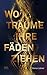 Wo Träume ihre Fäden ziehen by Marisa Liehner