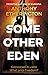 Some Other Eden