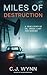Miles of Destruction: A True Story of Oil, Greed, Lust and Murder
