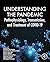 Understanding the Pandemic:...