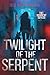 Twilight of the Serpent (Th...