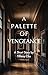 A Palette of Vengeance: A S...