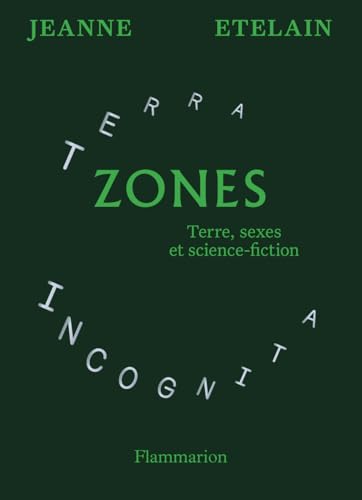 Zones: Terre, sexes et science-fiction (French Edition)