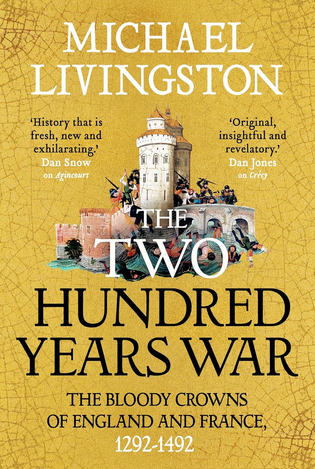 The Two Hundred Years War: The Bloody Crowns of England and France, 1292–1492