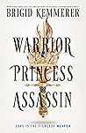 Warrior Princess Assassin by Brigid Kemmerer