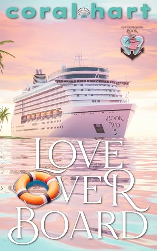 Love Over Board Book Two: A Forced Proximity, Fake dating, Friends To Lovers Romance (Kindle Edition)