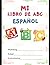 Mi Libro De ABC Español by Tracy Wright