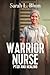 Warrior Nurse: PTSD and Hea...
