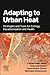 Adapting to Urban Heat:: St...