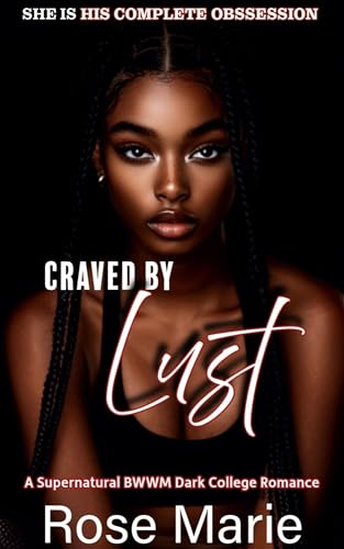 Craved By Lust : A Dark BWWM College Romantasy (Sinful Seven Book 1)