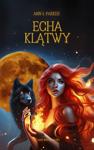 Echa Klątwy: Pikantny romans z fantasy (Mokre bajki) (Polish Edition)