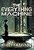 The Everything Machine