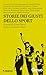 Storie dei giusti dello sport (Italian Edition)