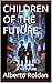 CHILDREN OF THE FUTURE